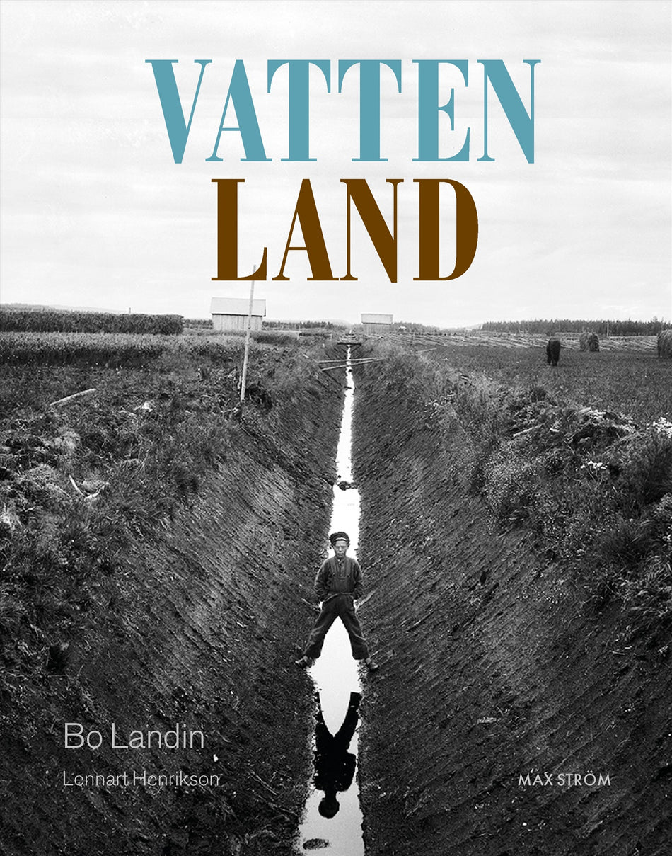 Valokuva kirjasta Bo Landin / Lennart Henrikson Vatten – land : om våtmarkens roll i det utdikade landskapet, kuuluu tuoteryhmään Ruots muu tieto.