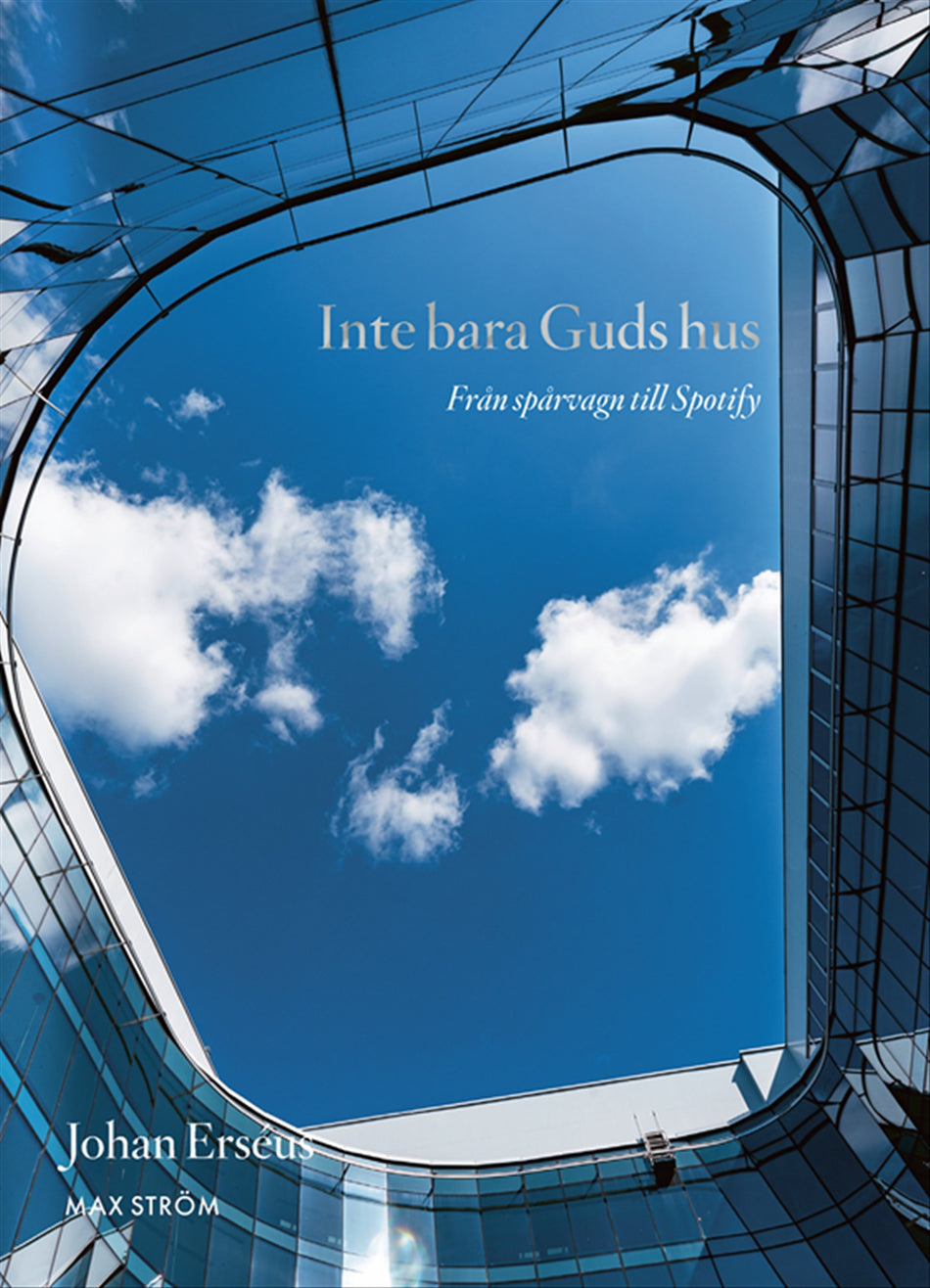 Valokuva kirjasta Johan Erséus Inte bara Guds hus : från spårvagn till Spotify, kuuluu tuoteryhmään Ruots harrasteet taide.
