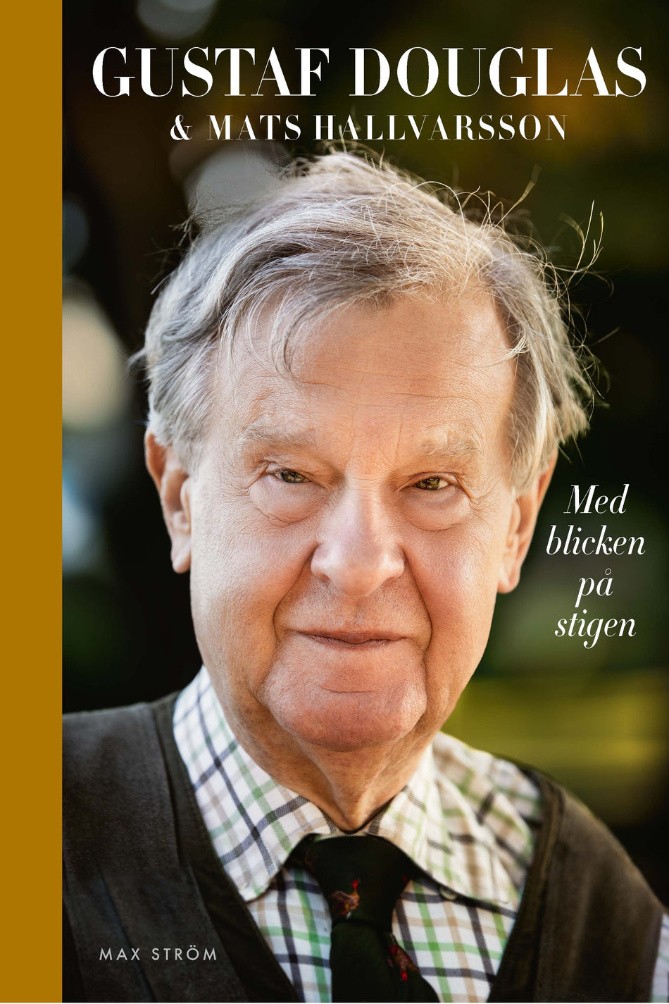 Valokuva kirjasta Gustaf Douglas / Mats Hallvarsson Med blicken på stigen, kuuluu tuoteryhmään Ruots muu tieto.
