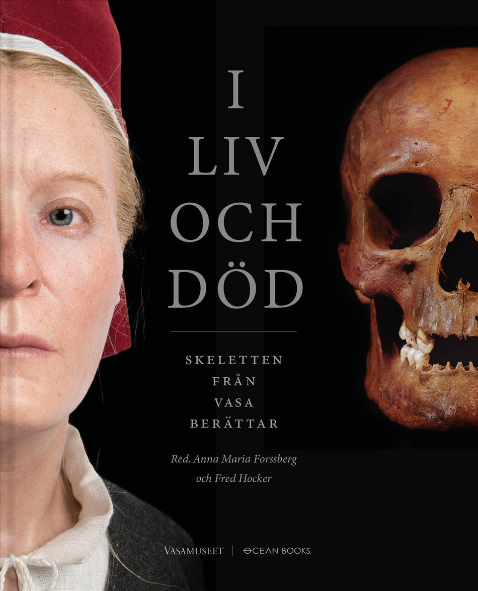 Valokuva kirjasta Anna Maria Forssberg / Fred Hocker I liv och död : Skeletten från Vasa berättar, kuuluu tuoteryhmään Ruots muu tieto.