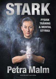 Stark : Fysisk träning och mental styrka