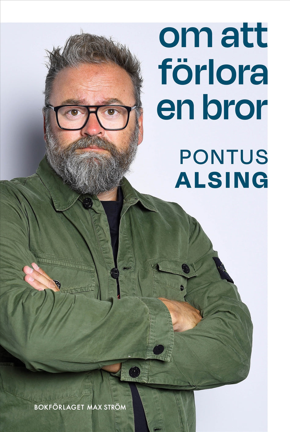 Valokuva kirjasta Pontus Alsing Om att förlora en bror, kuuluu tuoteryhmään Ruots muu tieto.