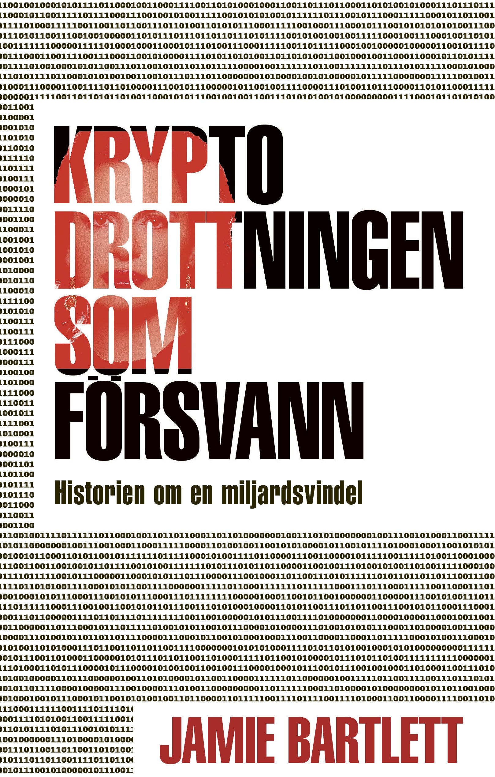 Kryptodrottningen som försvann : historien om en miljardsvindel - Jamie  Bartlett - Kovakantinen | Suomalainen.com