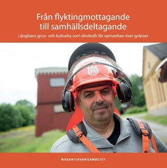 Valokuva kirjasta Susanne Berggren Från flyktingmottagande till samhällsdeltagande : Långbans gruv- och kulturby som drivkraft för samverkan över gränser, kuuluu tuoteryhmään Ruots muu tieto.