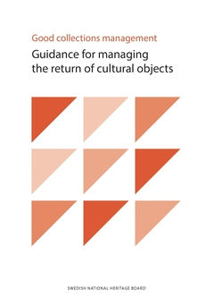 Valokuva kirjasta Riksantikvarieämbetet, Good collections management : guidance for managing the return of cultural objects, kuuluu tuoteryhmään Ruots muu tieto.