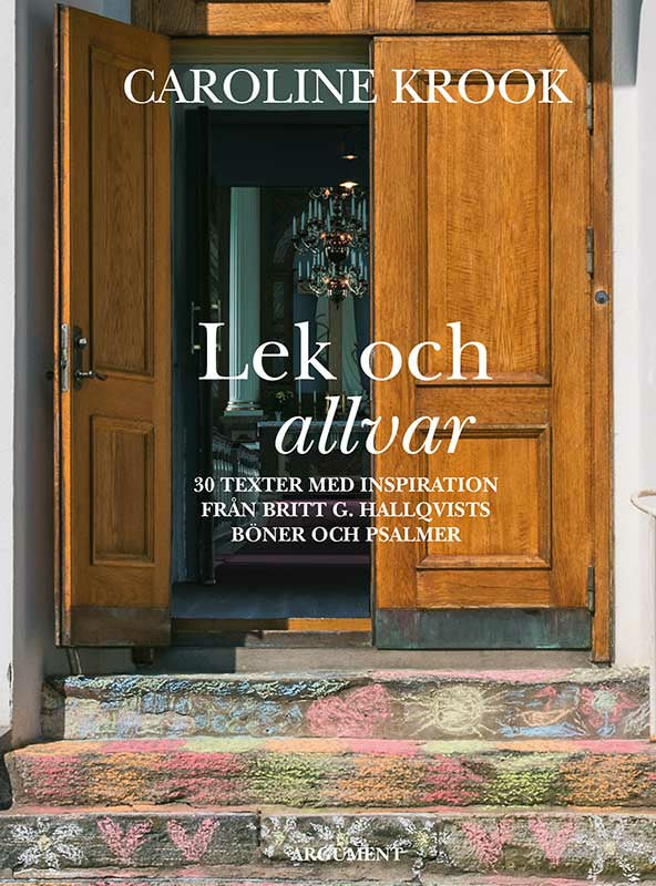 Valokuva kirjasta Caroline Krook Lek och allvar : 30 texter med inspiration från Britt G. Hallqvists böner och psalmer, kuuluu tuoteryhmään Ruots muu tieto.