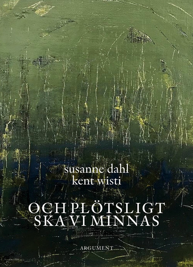 Valokuva kirjasta Kent Wisti / Susanne Dahl Och plötsligt ska vi minnas, kuuluu tuoteryhmään Ruots muu tieto.