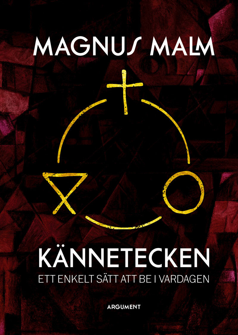 Valokuva kirjasta Magnus Malm Kännetecknens hemlighet : den dagliga bönens källor, kuuluu tuoteryhmään Ruots muu tieto.