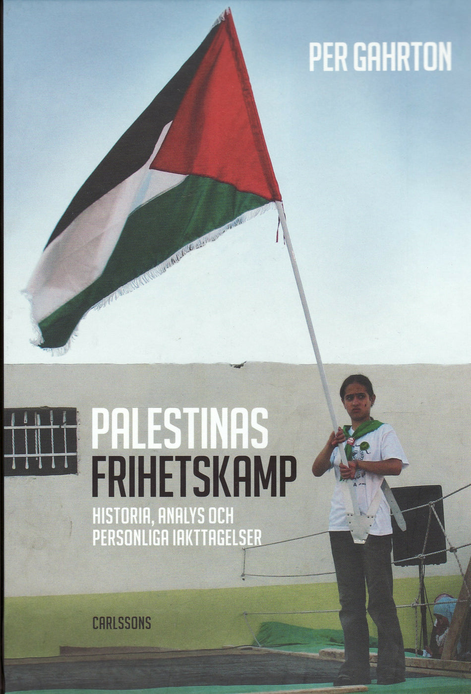 Valokuva kirjasta Per Gahrton Palestinas frihetskamp : historia, analys och personliga iakttagelser, kuuluu tuoteryhmään Ruots muu tieto.