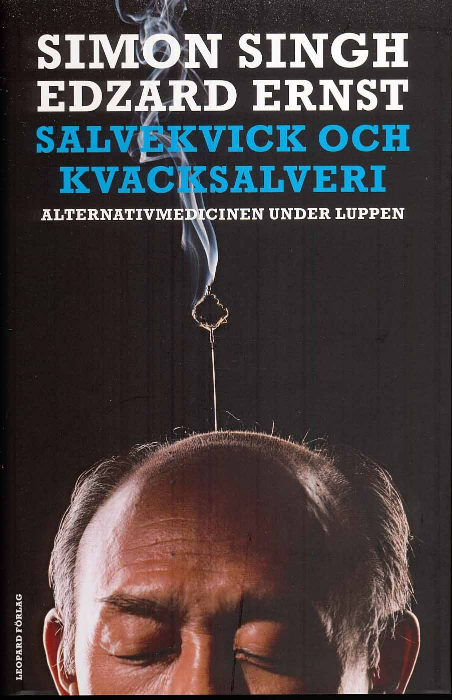Valokuva kirjasta Edzard Ernst / Simon Singh Salvekvick och kvacksalveri : alternativmedicinen under luppen, kuuluu tuoteryhmään Ruots muu tieto.