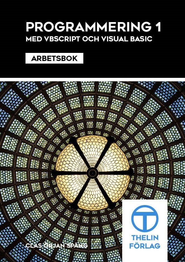 Valokuva kirjasta Clas Örjan Spång Programmering 1 med VBScript och Visual Basic - Arbetsbok, kuuluu tuoteryhmään Ruots muu tieto.