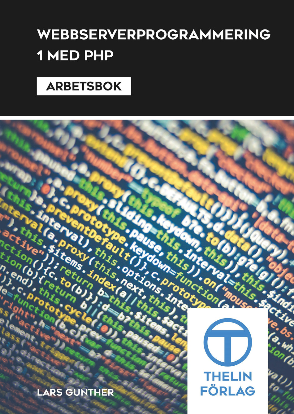 Valokuva kirjasta Lars Gunther Webbserverprogrammering 1 med PHP - Arbetsbok, kuuluu tuoteryhmään Ruots muu tieto.