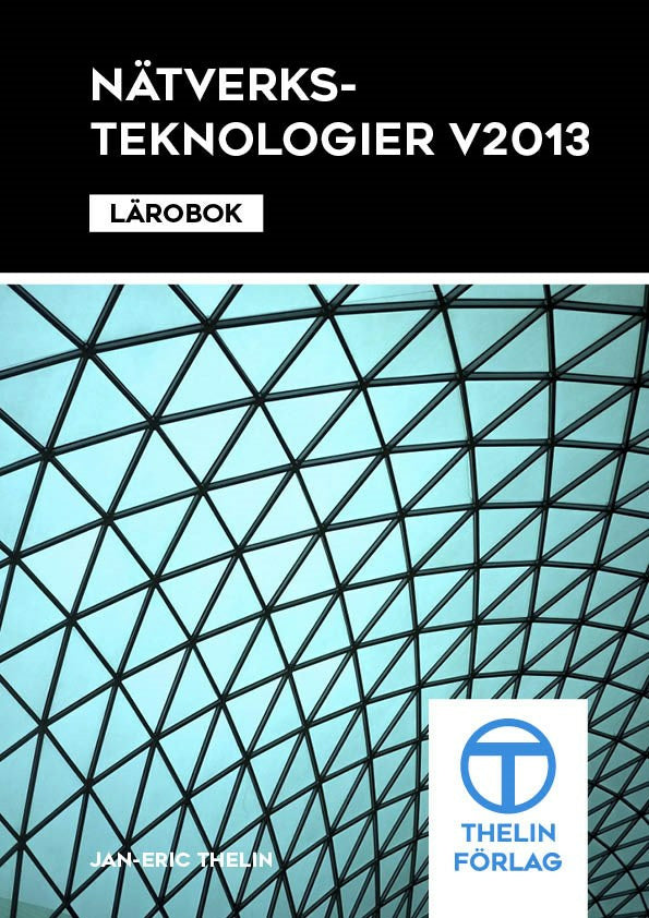Valokuva kirjasta Jan-Eric thelin Nätverksteknologier V2013 - Lärobok, kuuluu tuoteryhmään Ruots muu tieto.