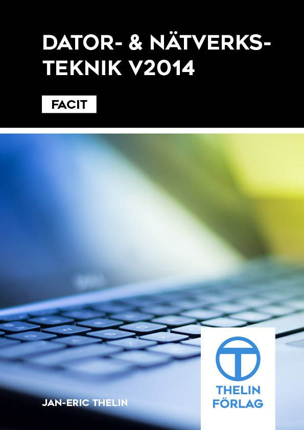 Valokuva kirjasta Jan-Eric Thelin Dator- och Nätverksteknik V 2014 - Facit, kuuluu tuoteryhmään Ruots muu tieto.
