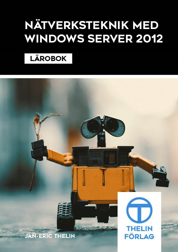Valokuva kirjasta Jan-Eric Thelin Nätverksteknik med Windows Server 2012 - Lärobok, kuuluu tuoteryhmään Ruots muu tieto.