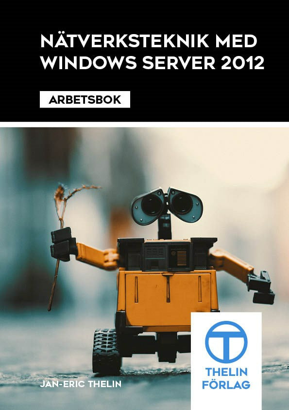 Valokuva kirjasta Jan-Eric Thelin Nätverksteknik med Windows Server 2012 - Arbetsbok, kuuluu tuoteryhmään Ruots muu tieto.