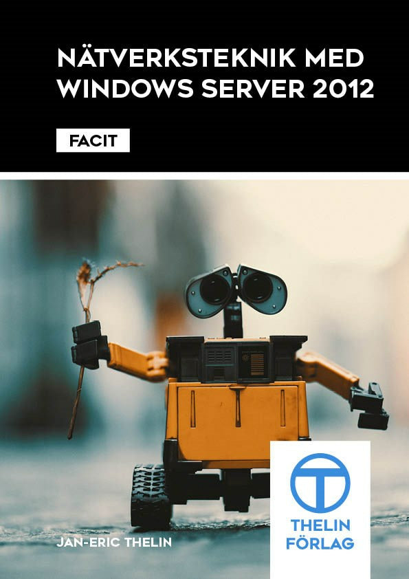 Valokuva kirjasta Jan-Eric Thelin Nätverksteknik med Windows Server 2012 - Facit, kuuluu tuoteryhmään Ruots muu tieto.
