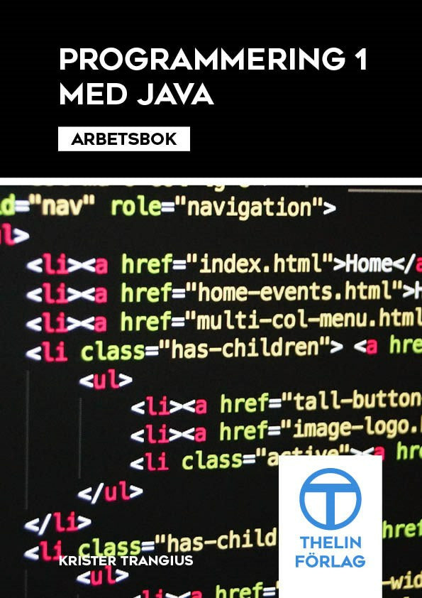 Valokuva kirjasta Krister Trangius Programmering 1 med Java - Arbetsbok, kuuluu tuoteryhmään Ruots muu tieto.