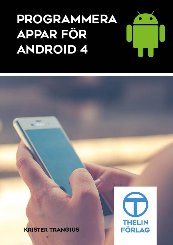 Valokuva kirjasta Krister Trangius Programmera Appar för Android 4, kuuluu tuoteryhmään Ruots muu tieto.