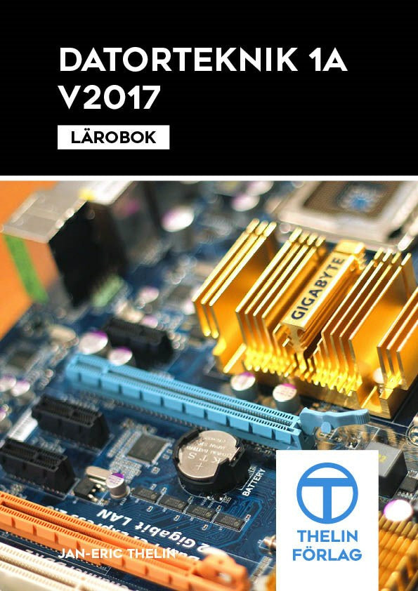Valokuva kirjasta Jan-Eric Thelin Datorteknik 1A V2017 - Lärobok, kuuluu tuoteryhmään Ruots muu tieto.