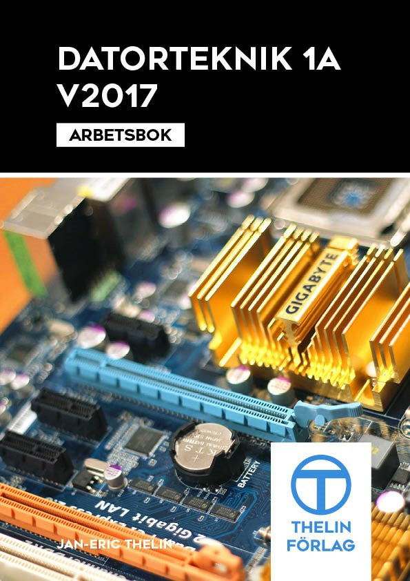 Valokuva kirjasta Jan-Eric Thelin Datorteknik 1A V2017 - Arbetsbok, kuuluu tuoteryhmään Ruots muu tieto.