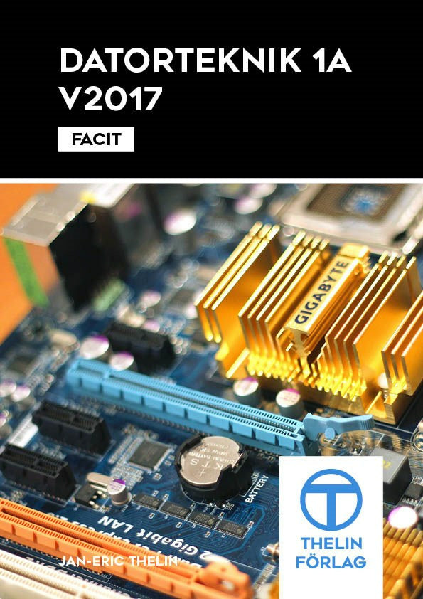Valokuva kirjasta Jan-Eric Thelin Datorteknik 1A V2017 - Facit, kuuluu tuoteryhmään Ruots muu tieto.