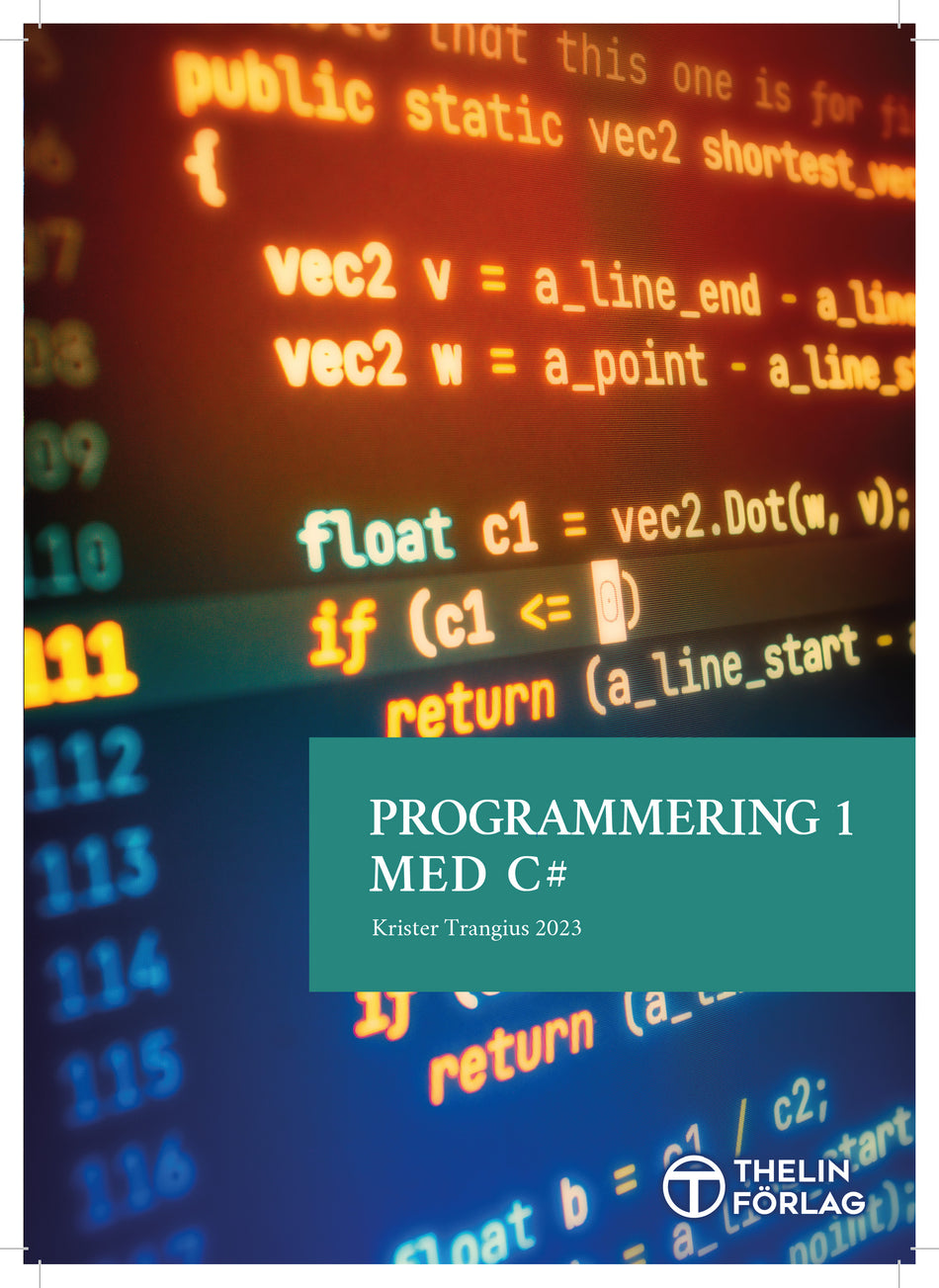 Valokuva kirjasta Krister Trangius Programmering 1 med C# V2023 - Lärobok, kuuluu tuoteryhmään Ruots lapset nuoret ja sarjakuvat.
