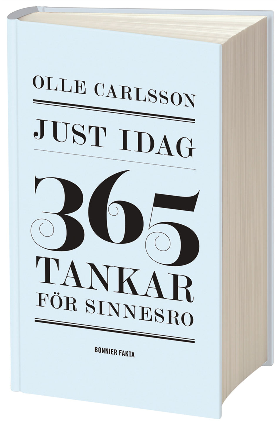 Valokuva kirjasta Olle Carlsson Just idag : 365 tankar för sinnesro, kuuluu tuoteryhmään Ruots muu tieto.