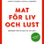 Tuotteen Mat för liv och lust pikkukuva 1