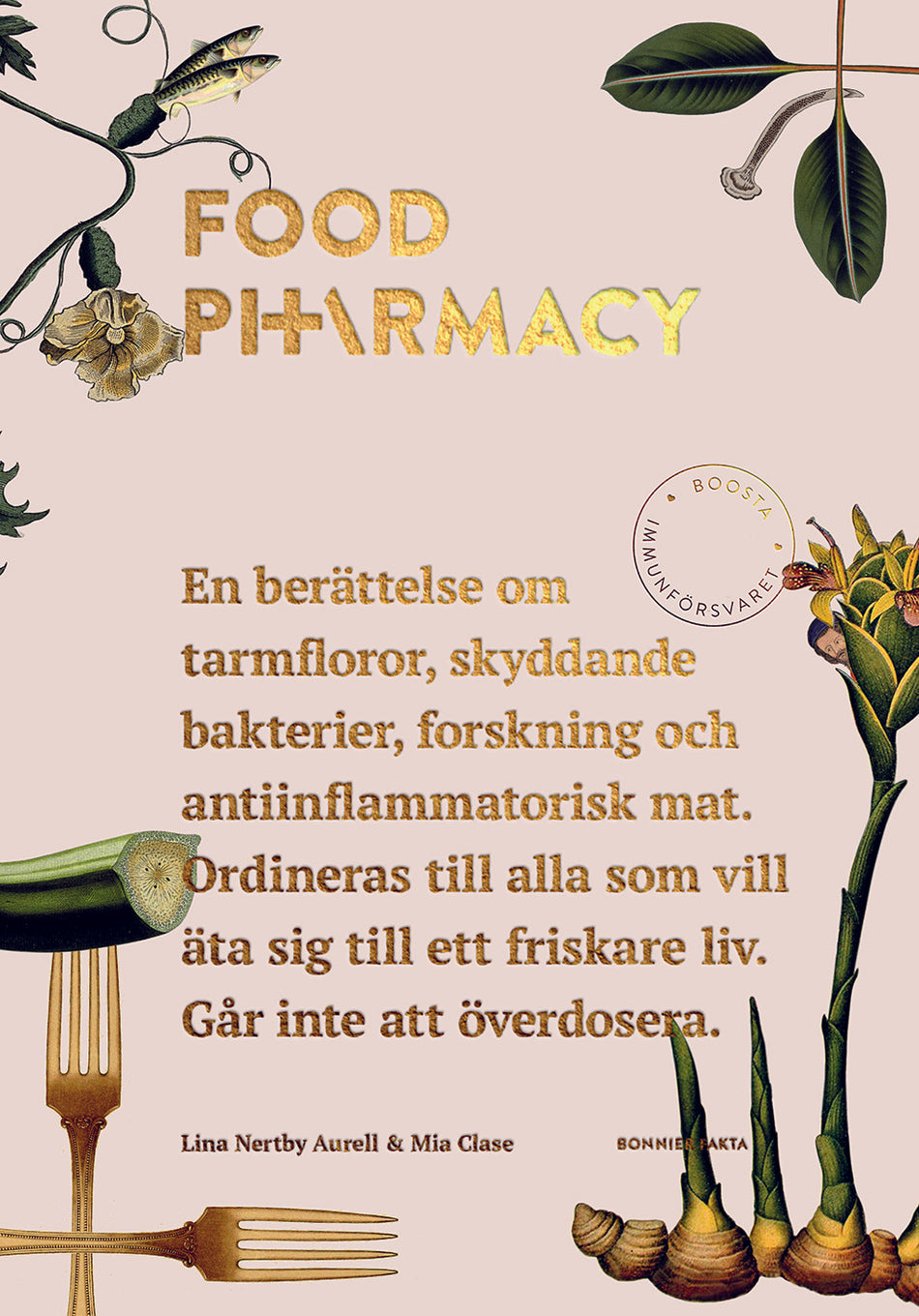 Valokuva kirjasta Lina Nertby Aurell / Mia Clase Food Pharmacy : en berättelse om tarmfloror, snälla bakterier, forskning och antiinflammatorisk mat, kuuluu tuoteryhmään Ruots muu tieto.