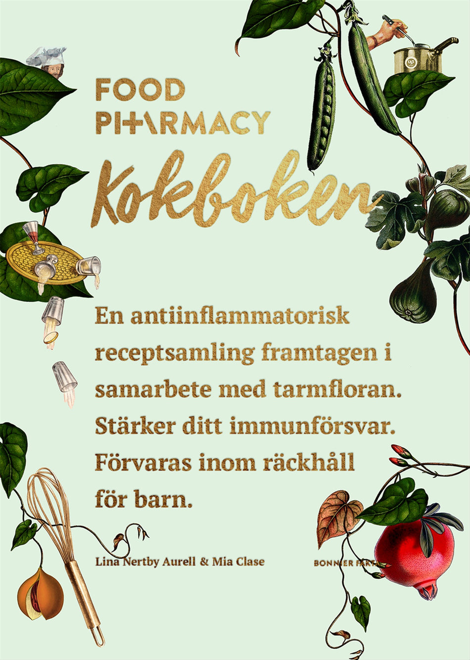 Valokuva kirjasta Lina Nertby Aurell / Mia Clase Food Pharmacy : kokboken, kuuluu tuoteryhmään Ruots harrasteet taide.