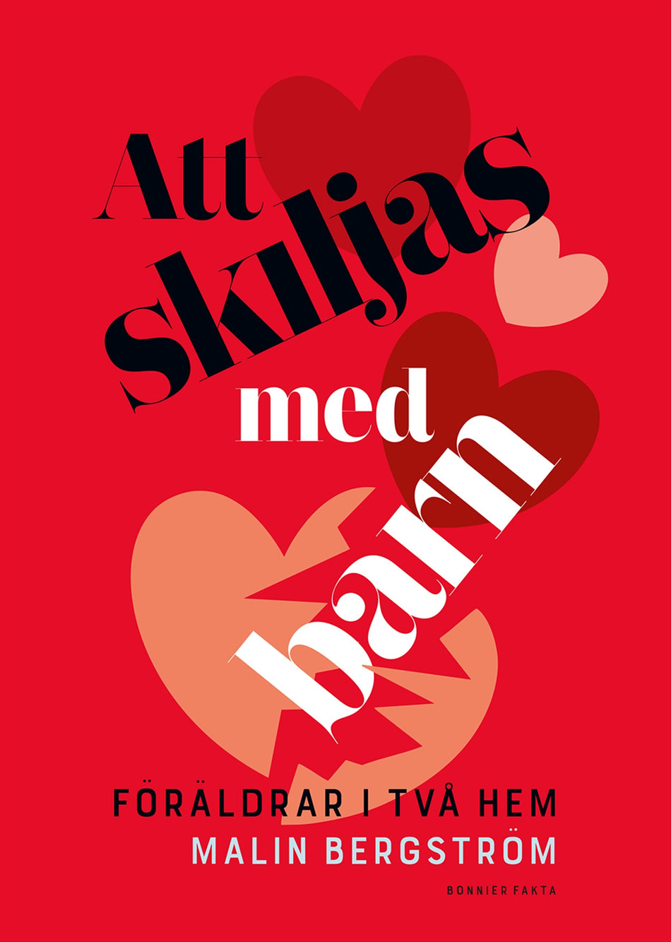 Valokuva kirjasta Malin Bergström Att skiljas med barn : föräldrar i två hem, kuuluu tuoteryhmään Ruots muu tieto.