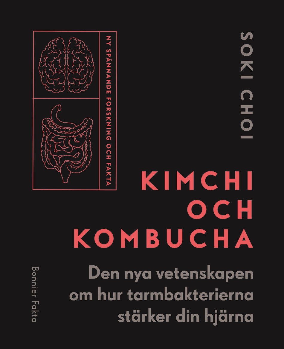 Valokuva kirjasta Soki Choi Kimchi och kombucha : den nya vetenskapen om hur tarmbakterierna stärker din hjärna, kuuluu tuoteryhmään Ruots muu tieto.