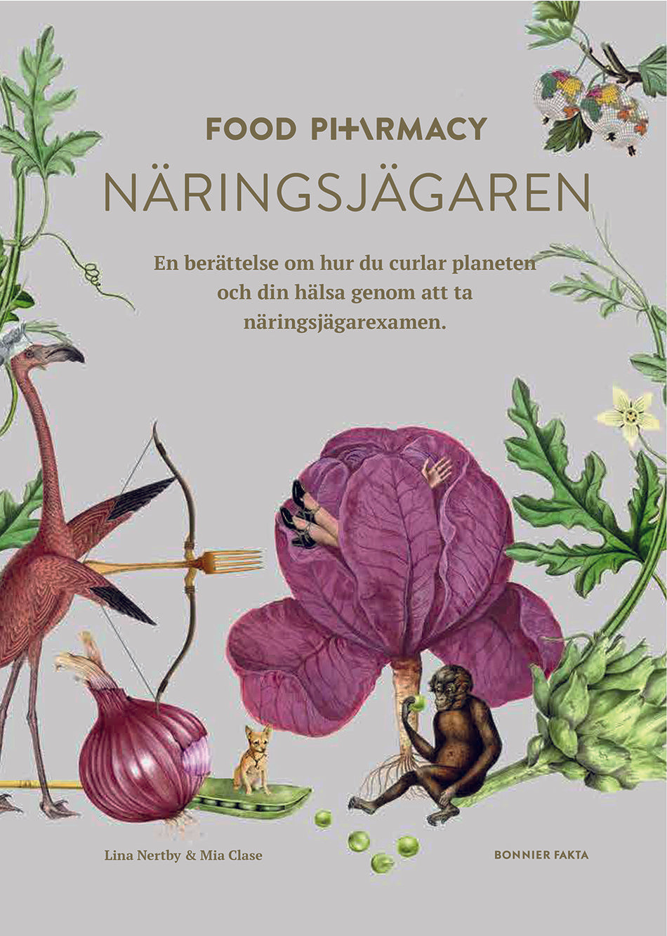 Valokuva kirjasta Lina Nertby Aurell / Mia Clase Food Pharmacy - näringsjägaren : en berättelse om hur du curlar planeten och din hälsa genom att ta näringsjägarexamen, kuuluu tuoteryhmään Ruots muu tieto.