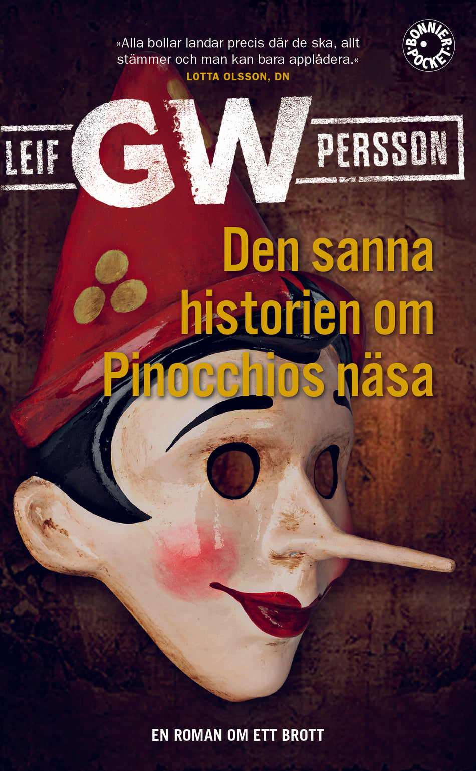 Valokuva kirjasta Leif G. W. Persson Den sanna historien om Pinocchios näsa : en roman om ett brott, kuuluu tuoteryhmään Ruots kaunokirjat.