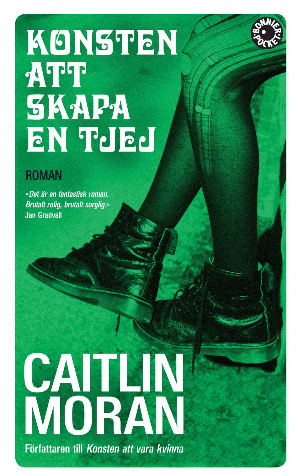 Valokuva kirjasta Caitlin Moran Konsten att skapa en tjej, kuuluu tuoteryhmään Ruots kaunokirjat.