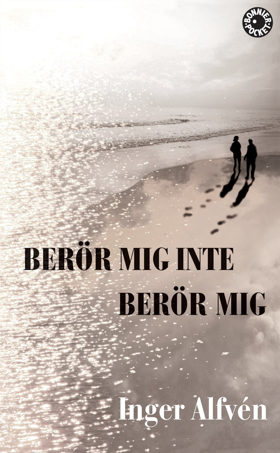 Valokuva kirjasta Inger Alfvén Berör mig inte Berör mig, kuuluu tuoteryhmään Ruots kaunokirjat.