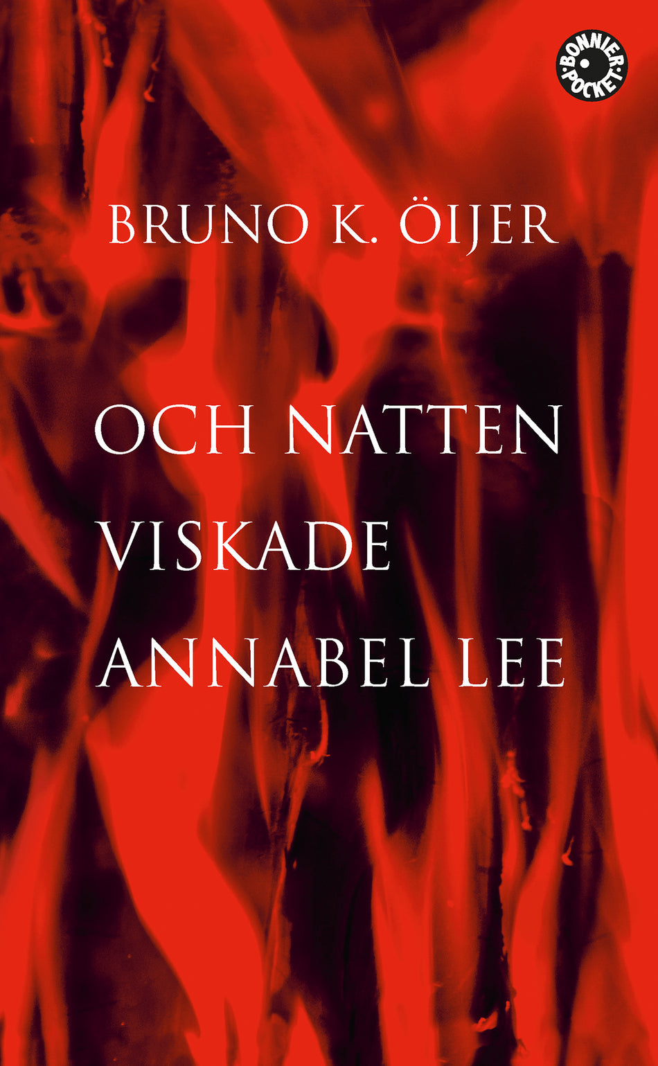 Valokuva kirjasta Bruno K. Öijer Och natten viskade Annabel Lee, kuuluu tuoteryhmään Ruots muu tieto.