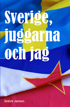 Valokuva kirjasta Snövit Janson Sverige, juggarna och jag, kuuluu tuoteryhmään Ruots muu tieto.