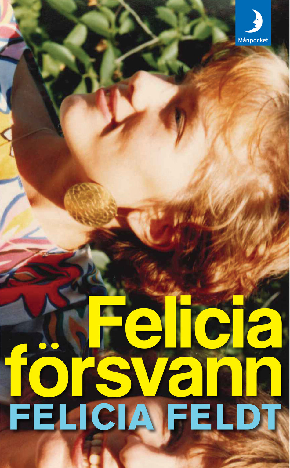 Valokuva kirjasta Felicia Feldt Felicia försvann, kuuluu tuoteryhmään Ruots kaunokirjat.