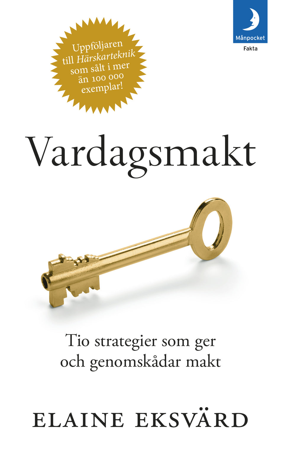 Valokuva kirjasta Elaine Eksvärd Vardagsmakt : tio strategier som ger och genomskådar makt, kuuluu tuoteryhmään Ruots muu tieto.