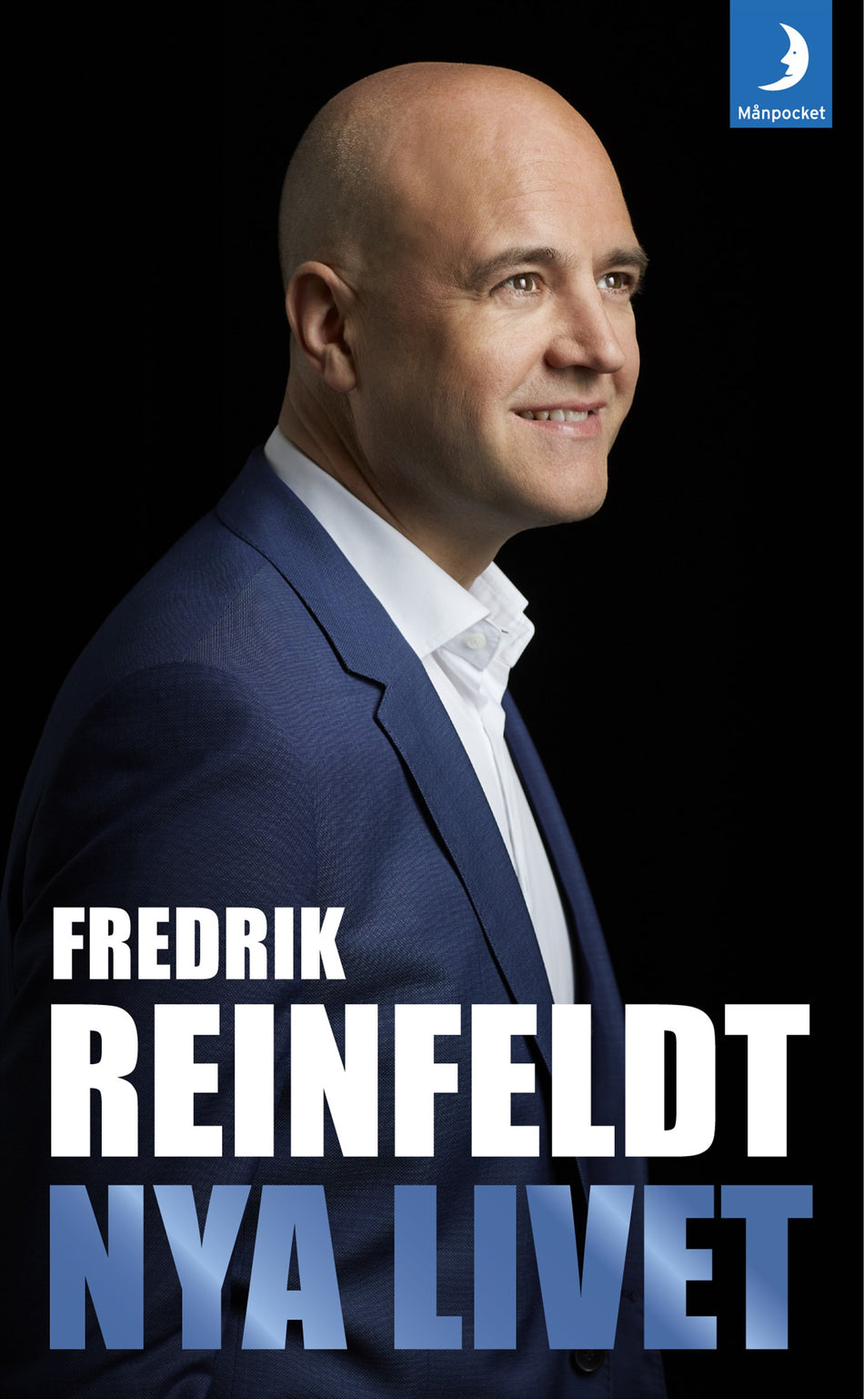 Valokuva kirjasta Fredrik Reinfeldt Nya livet : om att leva till 100, arbeta till 75, börja om vid 50 och komma igång vid 25, kuuluu tuoteryhmään Ruots muu tieto.