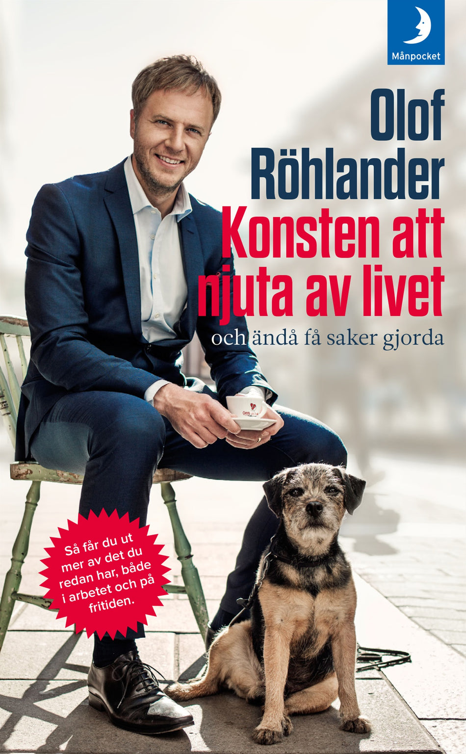 Valokuva kirjasta Olof Röhlander Konsten att njuta av livet : och ändå få saker gjorda, kuuluu tuoteryhmään Ruots muu tieto.