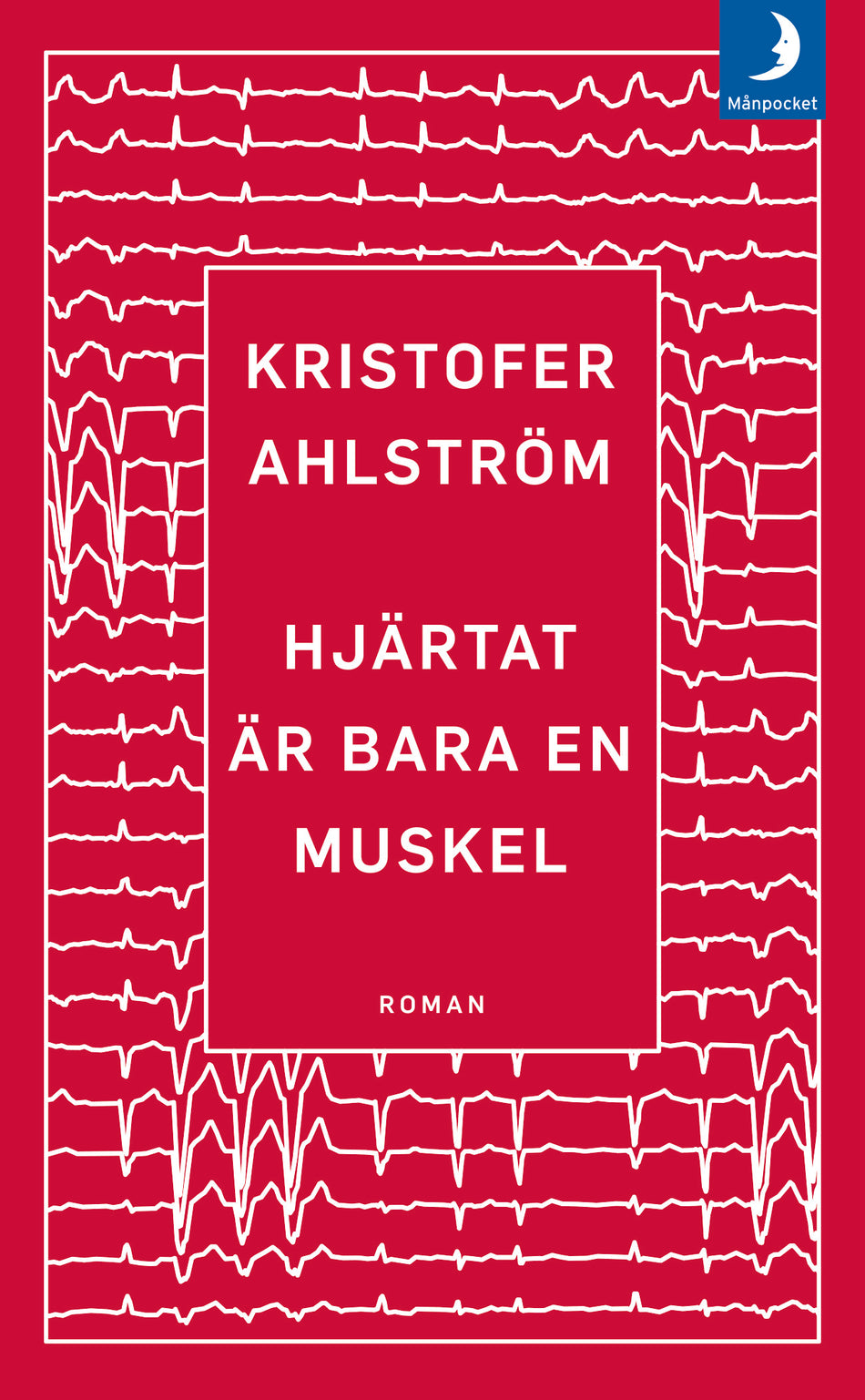 Valokuva kirjasta Kristofer Ahlström Hjärtat är bara en muskel, kuuluu tuoteryhmään Ruots kaunokirjat.