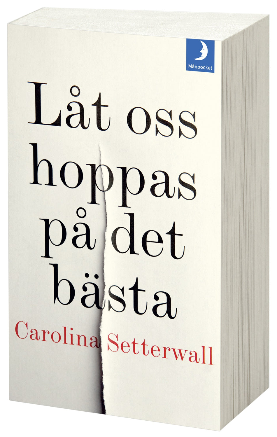 Valokuva kirjasta Carolina Setterwall Låt oss hoppas på det bästa, kuuluu tuoteryhmään Ruots kaunokirjat.
