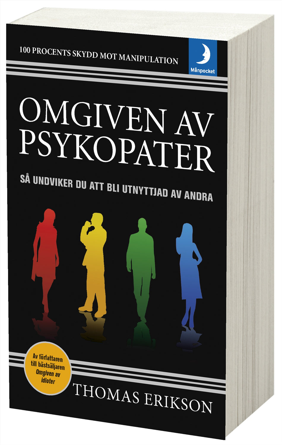 Valokuva kirjasta Thomas Erikson Omgiven av psykopater : så undviker du att bli utnyttjad av andra, kuuluu tuoteryhmään Ruots muu tieto.