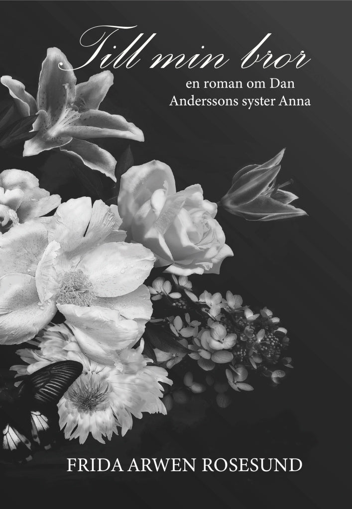 Valokuva kirjasta Frida Arwen Rosesund Till min bror, kuuluu tuoteryhmään Ruots kaunokirjat.