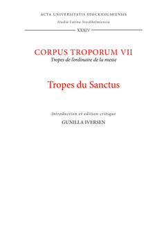 Valokuva kirjasta Gunilla Iversen Corpus troporum. 7, Tropes du Sanctus : tropes de l'ordinaire de la messe : introduction et édition critique, kuuluu tuoteryhmään Ruots muu tieto.