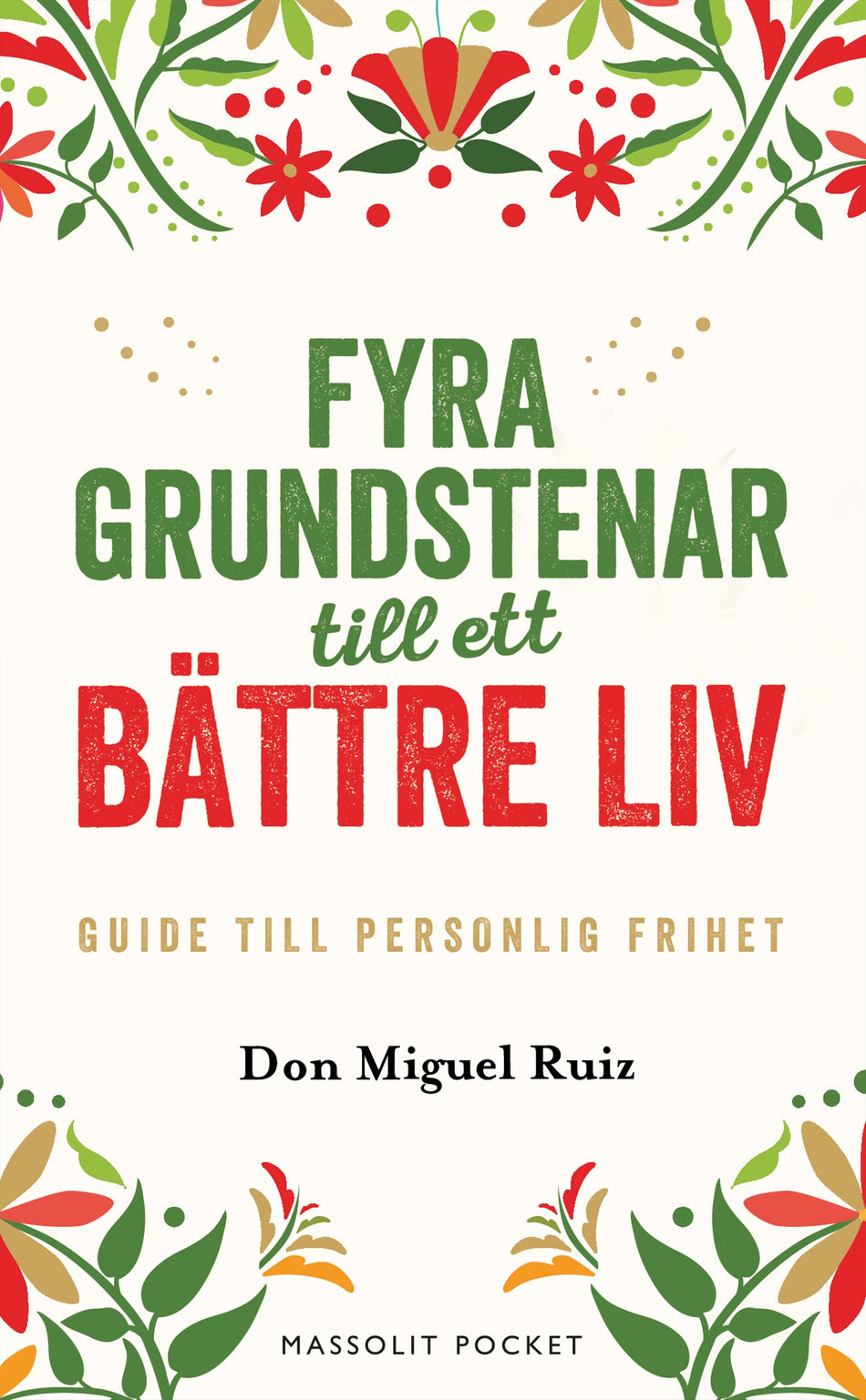 Valokuva kirjasta Don Miguel Ruiz Fyra grundstenar till ett bättre liv : Guide till personlig frihet, kuuluu tuoteryhmään Ruots muu tieto.