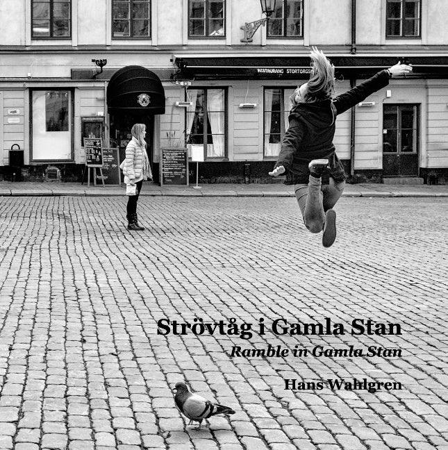 Valokuva kirjasta Hans Wahlgren Strövtåg i Gamla Stan / Ramble in Gamla Stan, kuuluu tuoteryhmään Ruots harrasteet taide.
